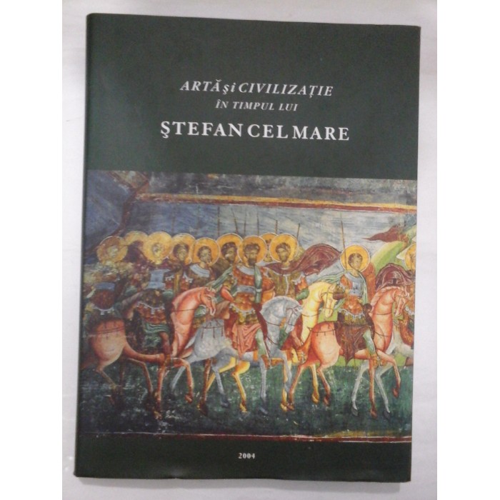 ARTA SI CIVILIZATIE IN TIMPUL LUI STEFAN CEL MARE (format album) - RAZVAN THEODORESCU, ION SOLCANU, TEREZA SINIGALIA